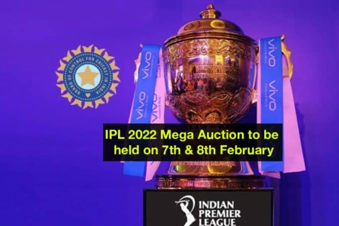 IPL 2022 Mega Auction to be held on February 7 and 8 in Bangalore