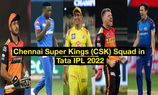 Predicted IPL 2022 Squad of Chennai Super Kings (CSK)