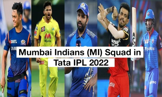 Mumbai Indians (MI) complete Squad in IPL 2022 - Prediction
