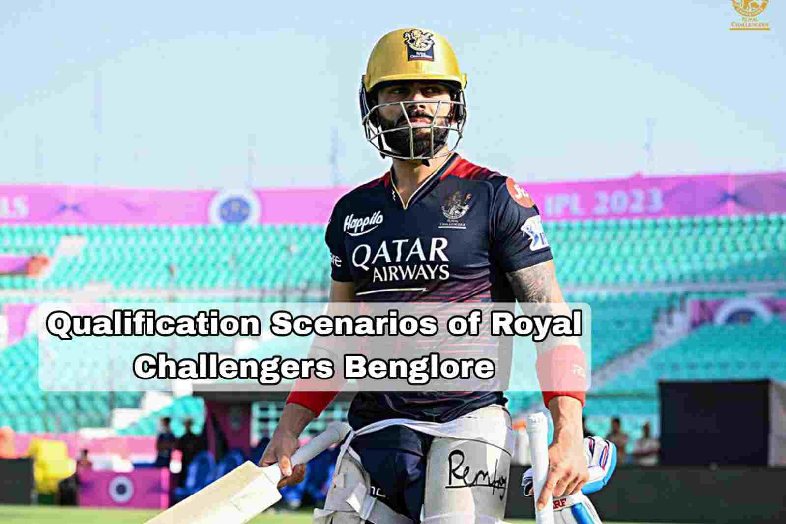 Read more about the article IPL 2023 Playoff Qualification Scenarios Of Royal Challengers Bangalore (RCB)